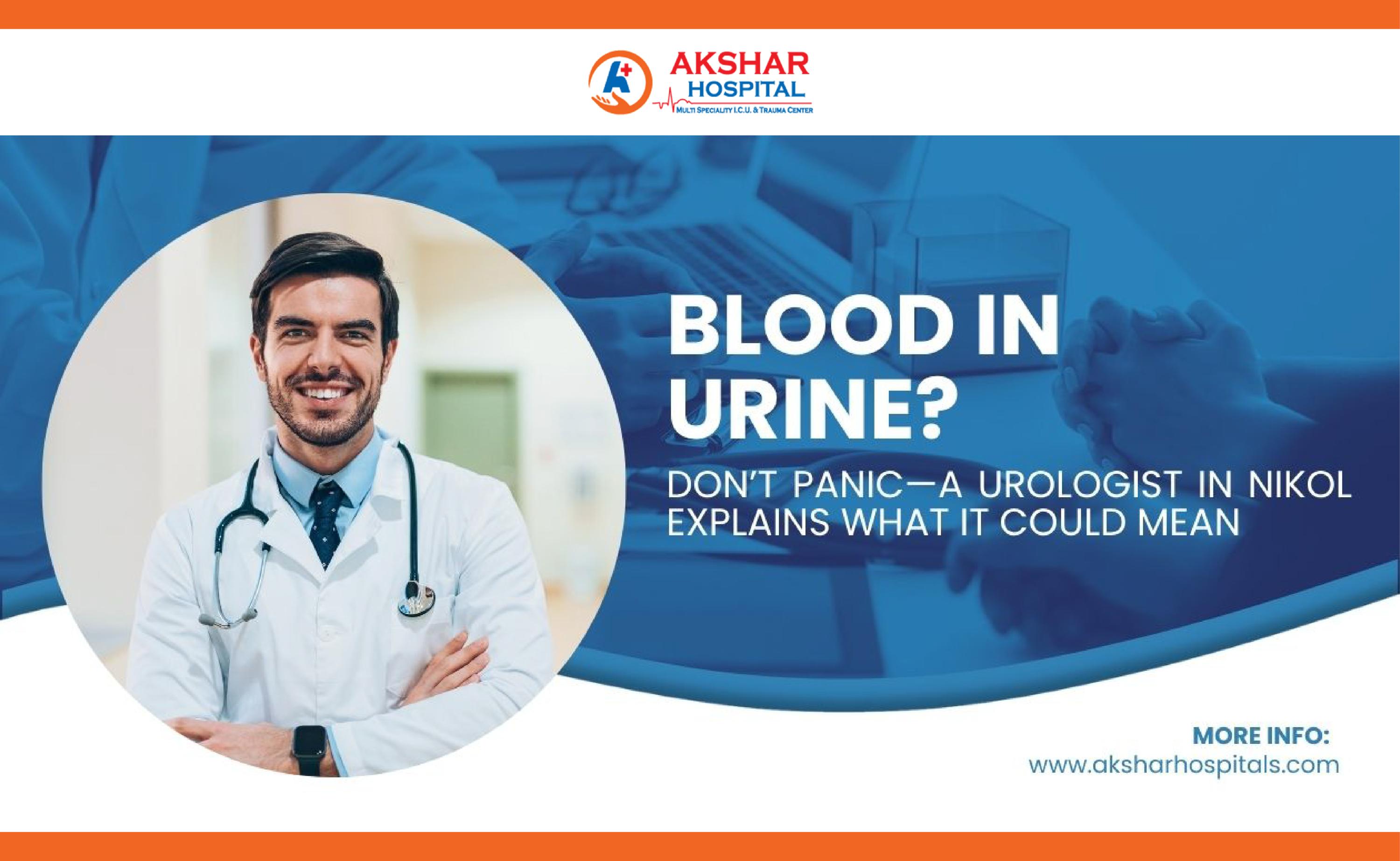 Blood in Urine? Don’t Panic—A Urologist in Nikol Explains What It Could Mean