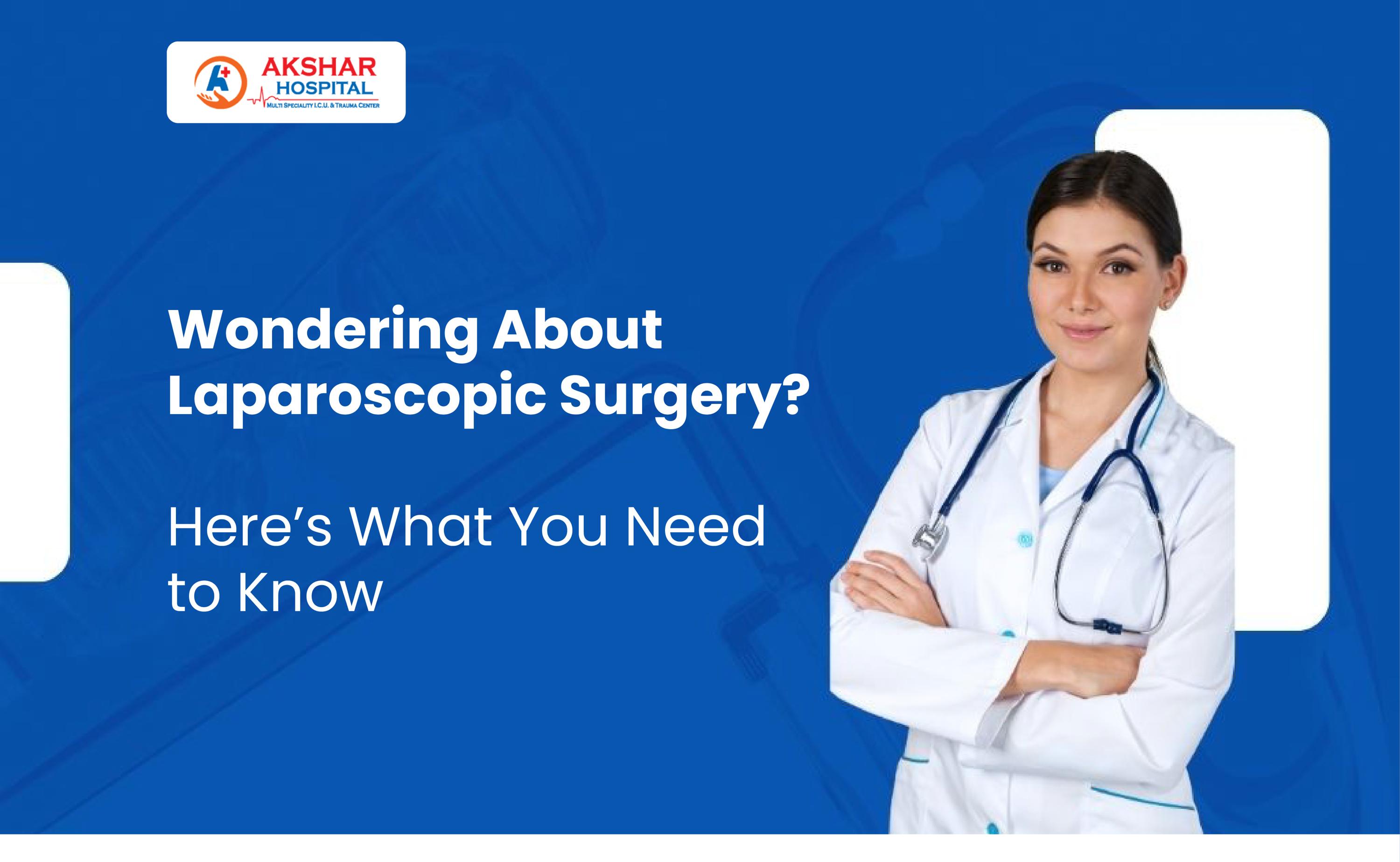 Wondering About Laparoscopic Surgery? Here’s What You Need to Know