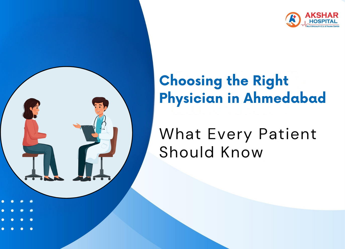 Choosing the Right Physician in Ahmedabad: What Every Patient Should Know