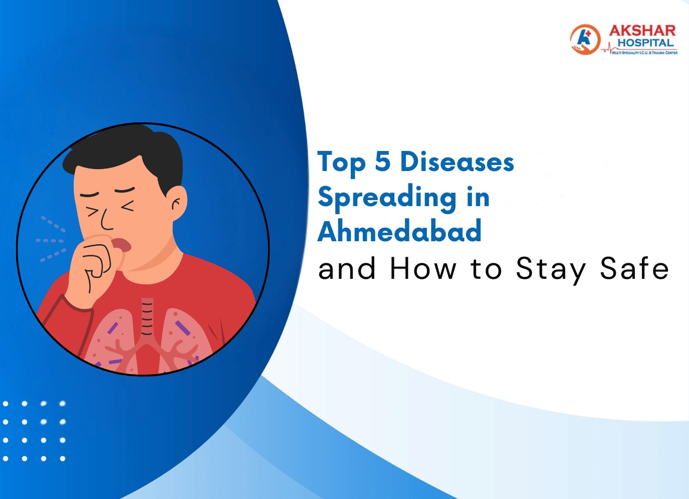 Top 5 Diseases Spreading in Ahmedabad and How to Stay Safe