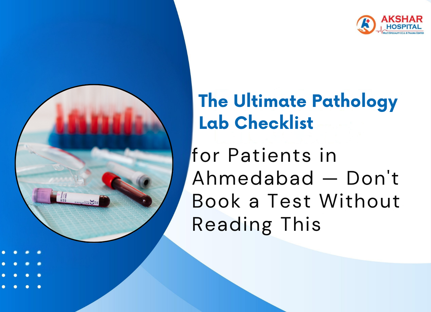 The Ultimate Pathology Lab Checklist for Patients in Ahmedabad — Don't Book a Test Without Reading This