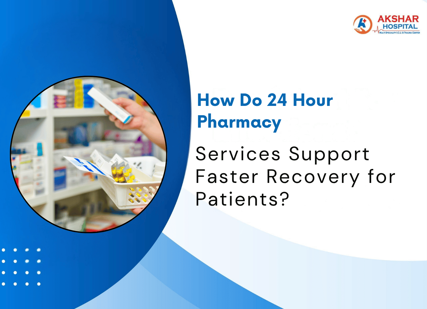 How Do 24 Hour Pharmacy Services Support Faster Recovery for Patients?