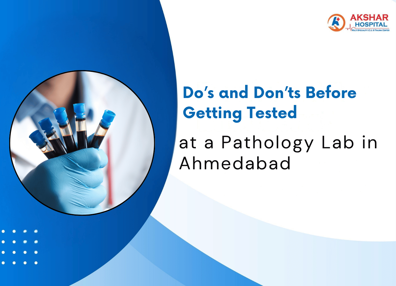 Do’s and Don’ts Before Getting Tested at a Pathology Lab in Ahmedabad