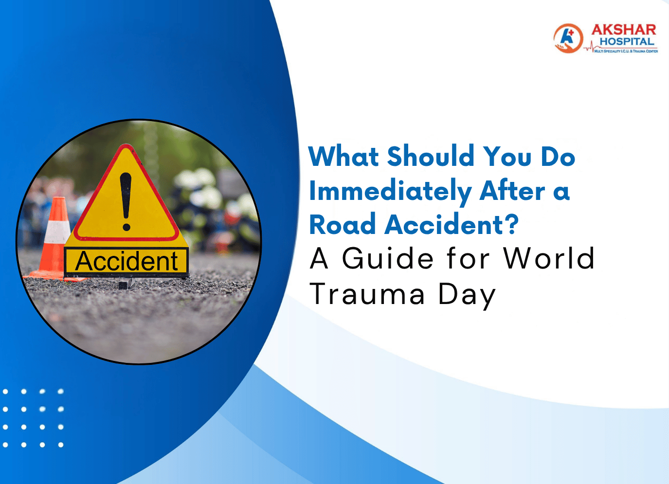 What Should You Do Immediately After a Road Accident? A Guide for World Trauma Day